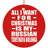 All I Want For Christmas Is My Russian Tsvetnaya Bolonka - Circle Ornament