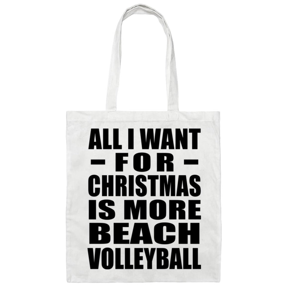 All I Want For Christmas Is More Beach Volleyball - Tote Bag White