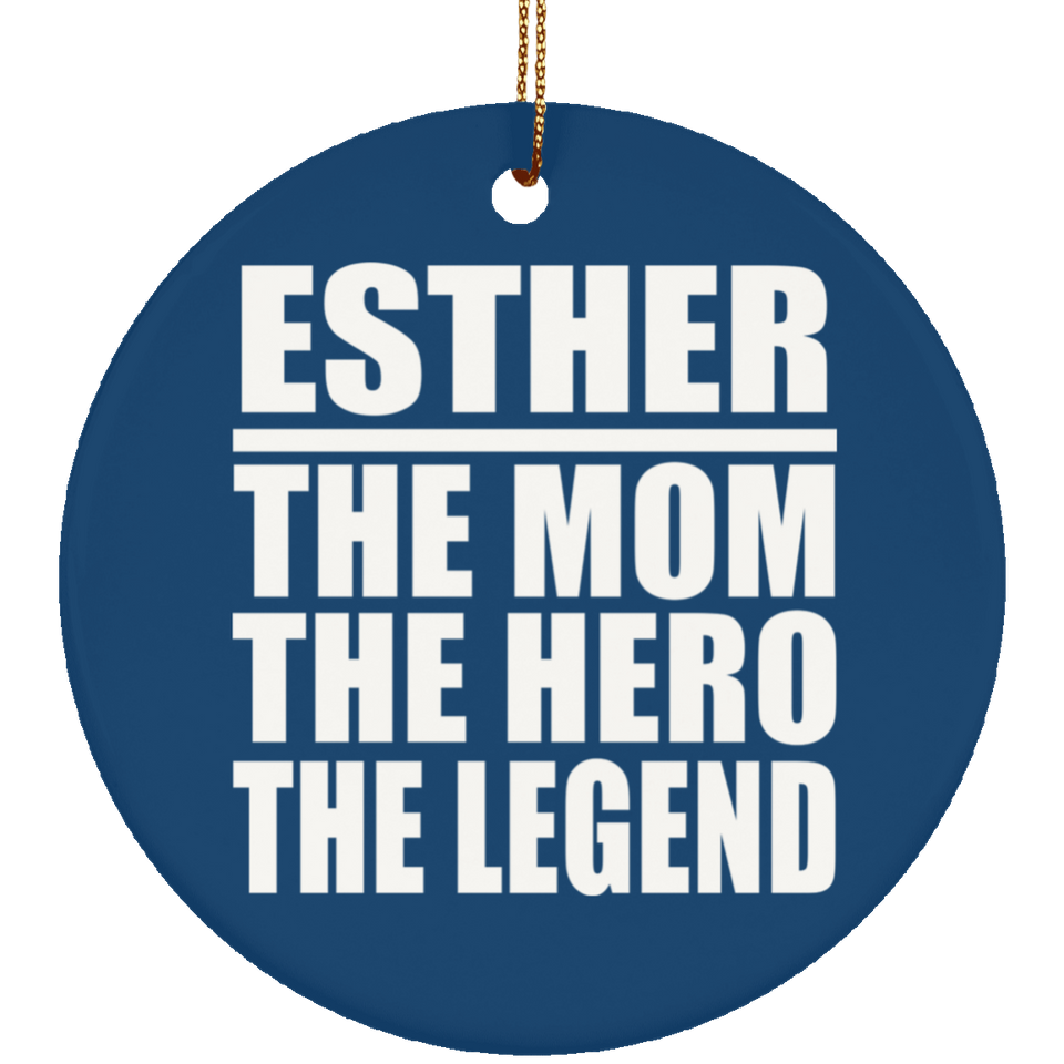 Esther The Mom The Hero The Legend - Circle Ornament