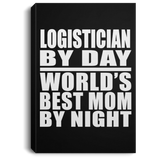 Logistician By Day World's Best Mom By Night - Canvas Portrait