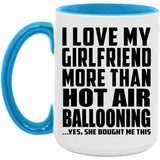 I Love My Girlfriend More Than Hot Air Ballooning - 15oz Accent Mug Blue