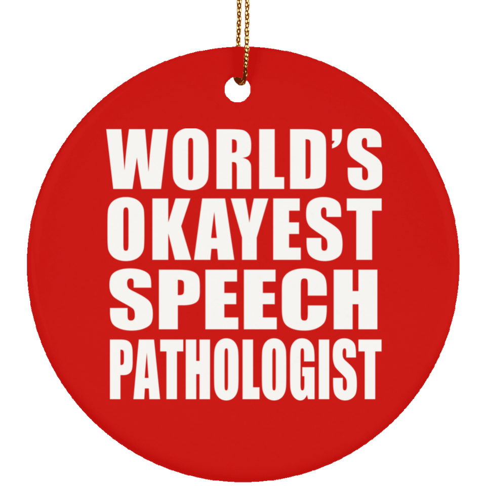 World's Okayest Speech Pathologist - Circle Ornament