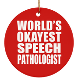 World's Okayest Speech Pathologist - Circle Ornament