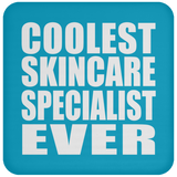 Coolest Skincare Specialist Ever - Drink Coaster