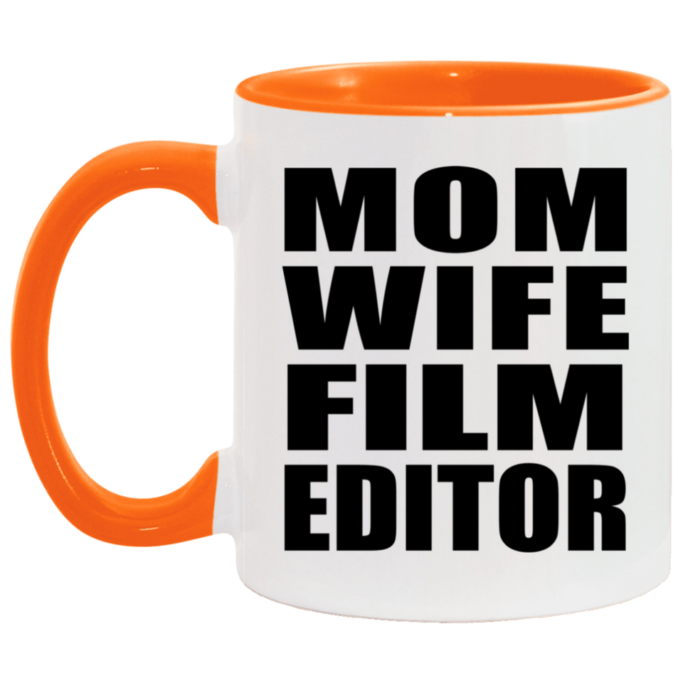 Mom Wife Film Editor - 11oz Accent Mug Orange