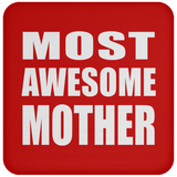 Most Awesome Mother - Drink Coaster
