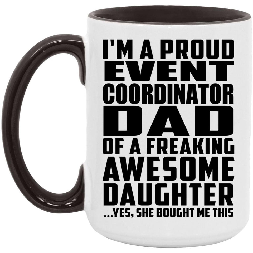 Proud Event Coordinator Dad Of Awesome Daughter - 15oz Accent Mug Black