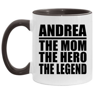 Andrea The Mom The Hero The Legend - 11oz Accent Mug Black
