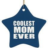 Coolest Mom Ever - Star Ornament