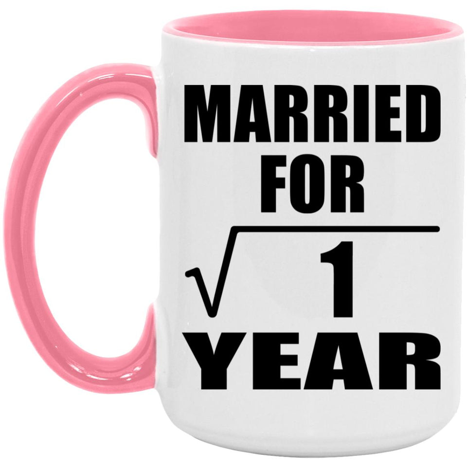 1st Anniversary Married For Square Root of 1 Year - 15oz Accent Mug Pink