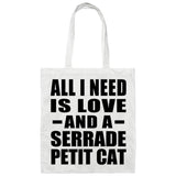 All I Need Is Love And A Serrade Petit Cat - Tote Bag White