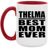 Thelma Best Mom Ever - 15oz Accent Mug Red