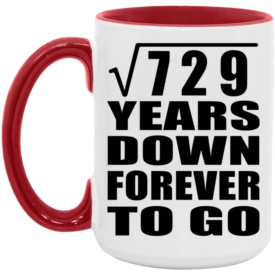 27th Anniversary Square Root of 729 Years Down Forever To Go - 15oz Accent Mug Red