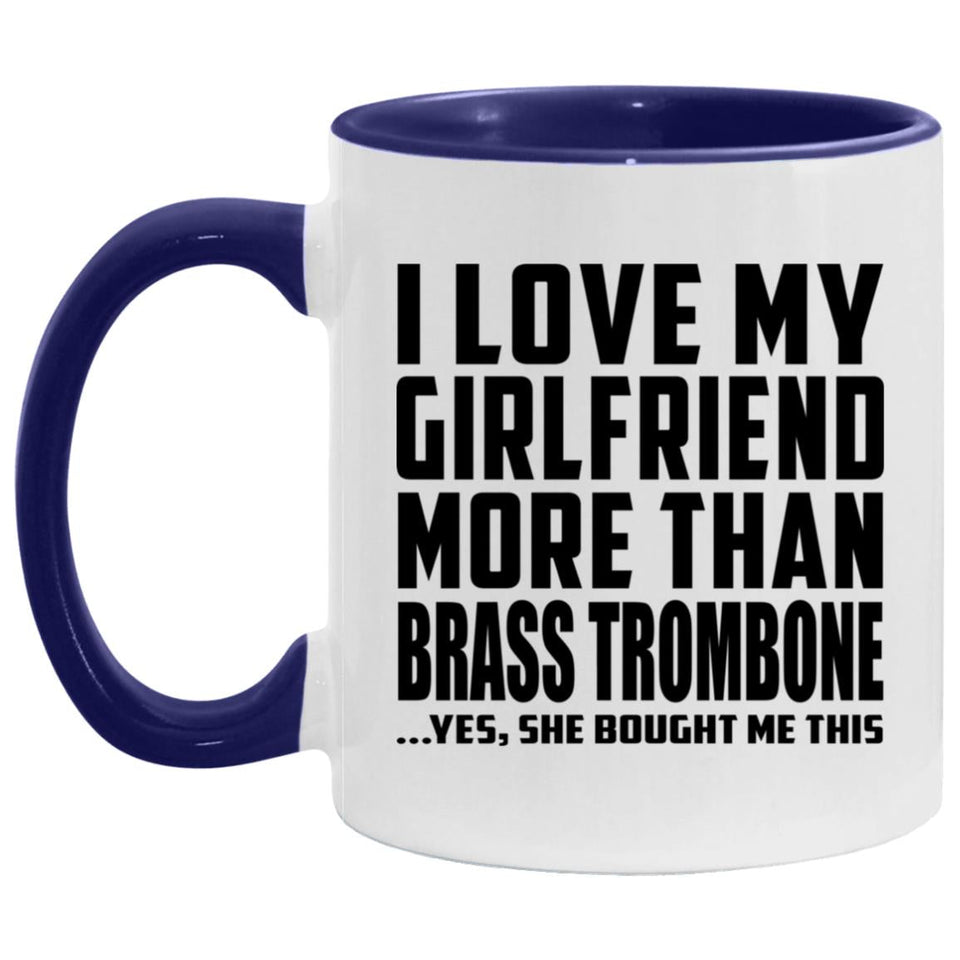 I Love My Girlfriend More Than Brass Trombone - 11oz Accent Mug Purple