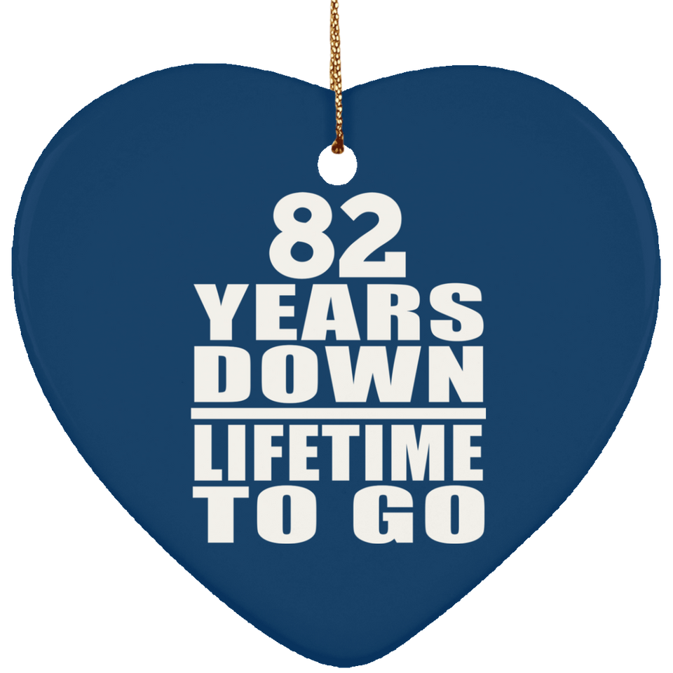 82nd Anniversary 82 Years Down Lifetime To Go - Heart Ornament