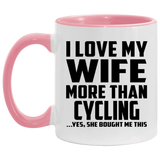 I Love My Wife More Than Cycling - 11oz Accent Mug Pink