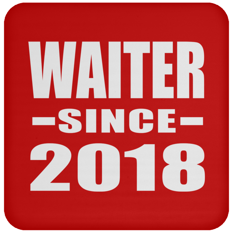 Waiter Since 2018 - Drink Coaster