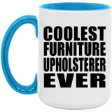 Coolest Furniture Upholsterer Ever - 15oz Accent Mug Blue