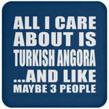 All I Care About Is Turkish Angora - Drink Coaster