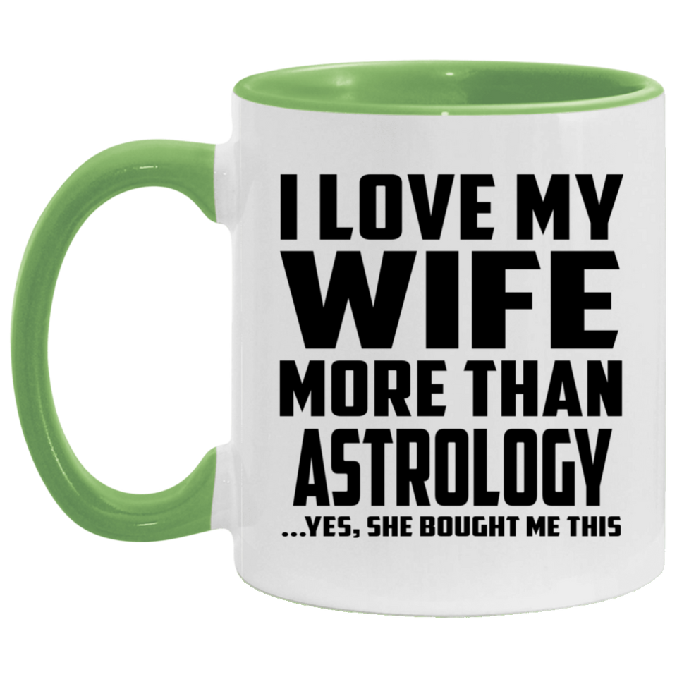 I Love My Wife More Than Astrology - 11oz Accent Mug Green