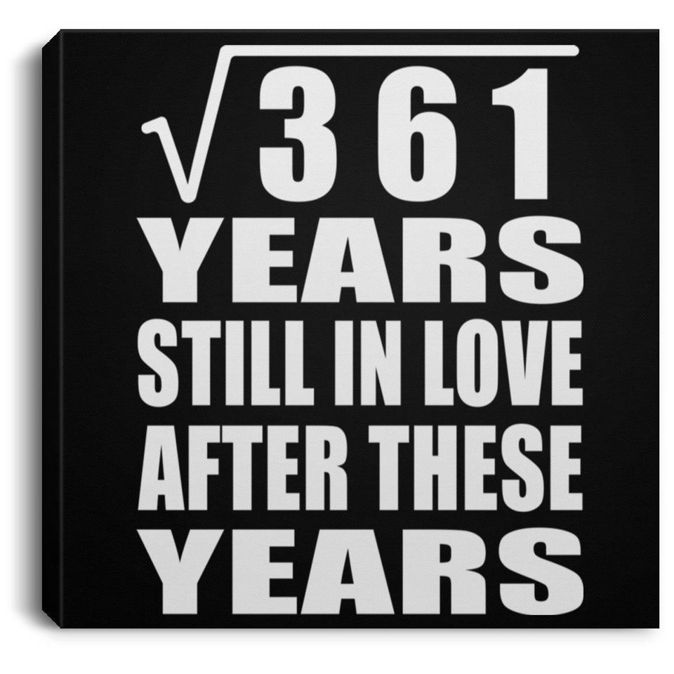19th Anniversary Square Root of 361 Years Still In Love - Canvas Square