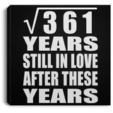 19th Anniversary Square Root of 361 Years Still In Love - Canvas Square