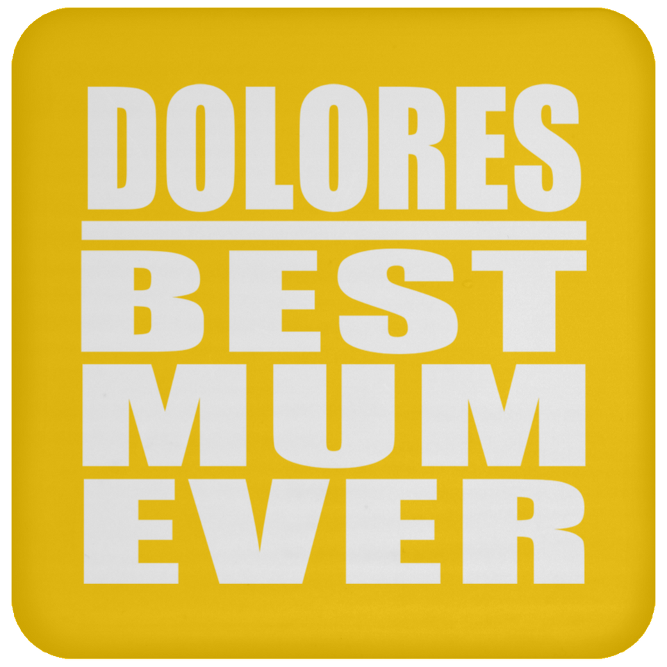 Dolores Best Mum Ever - Drink Coaster