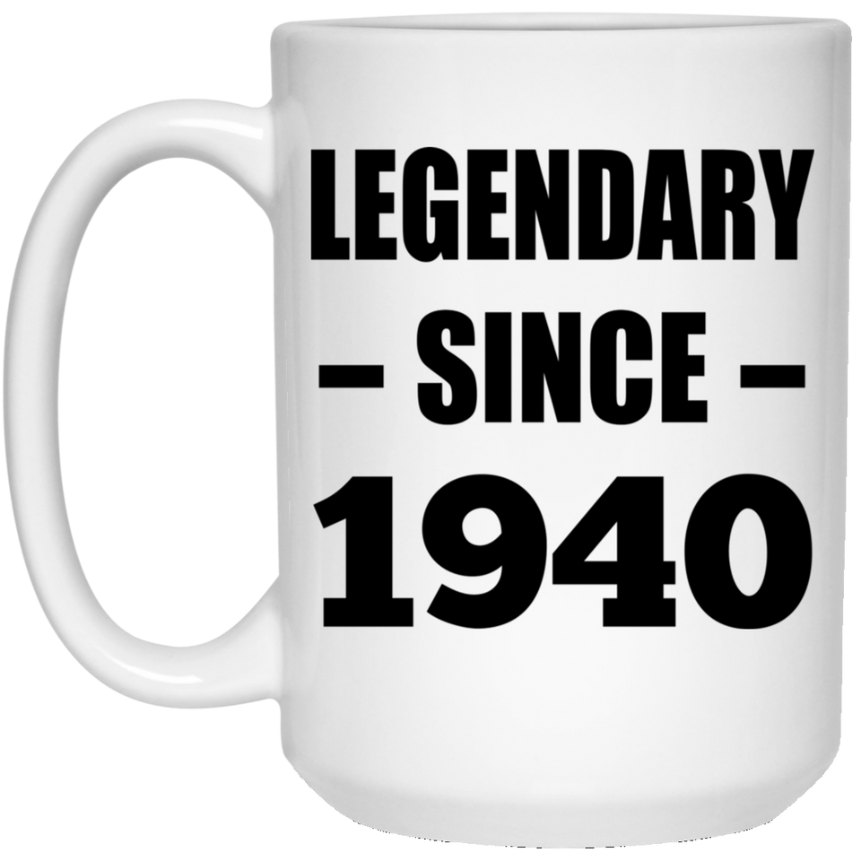 84th Birthday Legendary Since 1940 - 15oz Coffee Mug