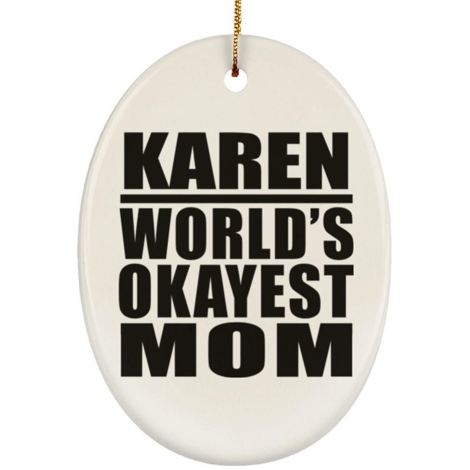 Karen World's Okayest Mom - Oval Ornament
