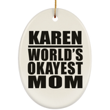 Karen World's Okayest Mom - Oval Ornament