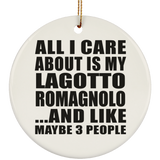 All I Care About Is My Lagotto Romagnolo - Circle Ornament