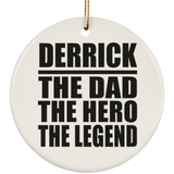 Derrick The Dad The Hero The Legend - Circle Ornament