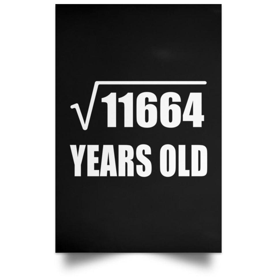 108th Birthday Square Root of 11664 Years Old - Poster Portrait
