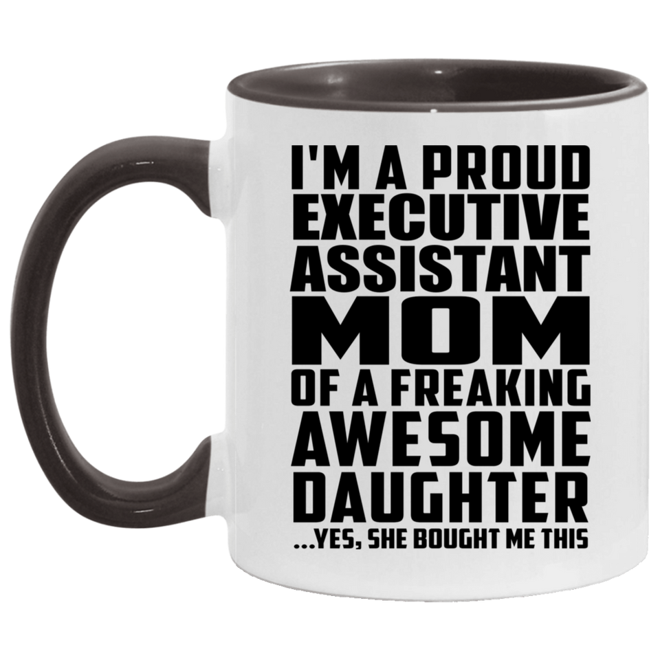 Proud Executive Assistant Mom Of Awesome Daughter - 11oz Accent Mug Black
