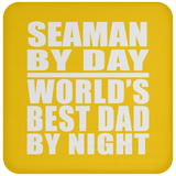 Seaman By Day World's Best Dad By Night - Drink Coaster