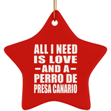 All I Need Is Love And A Perro De Presa Canario - Star Ornament