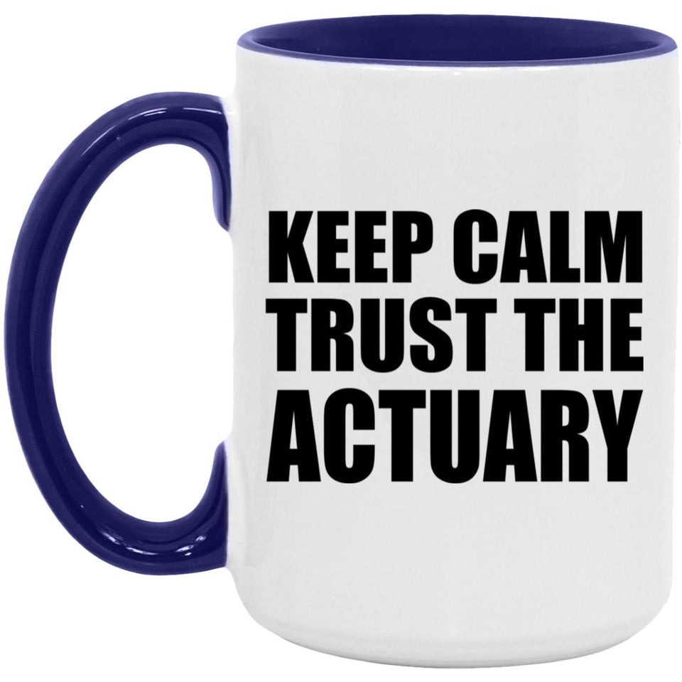 Keep Calm and Trust The Actuary - 15oz Accent Mug Purple