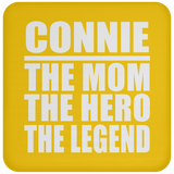 Connie The Mom The Hero The Legend - Drink Coaster