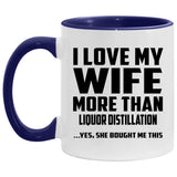 I Love My Wife More Than Liquor Distillation - 11oz Accent Mug Purple