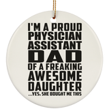 Proud Physician Assistant Dad Of Awesome Daughter - Circle Ornament