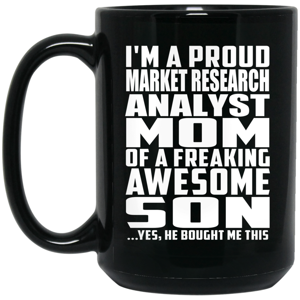 Proud Market Research Analyst Mom Of Awesome Son - 15 Oz Coffee Mug Black