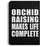 Orchid Raising Makes Life Complete - Canvas Portrait