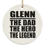 Glenn The Dad The Hero The Legend - Circle Ornament
