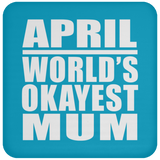 April World's Okayest Mum - Drink Coaster