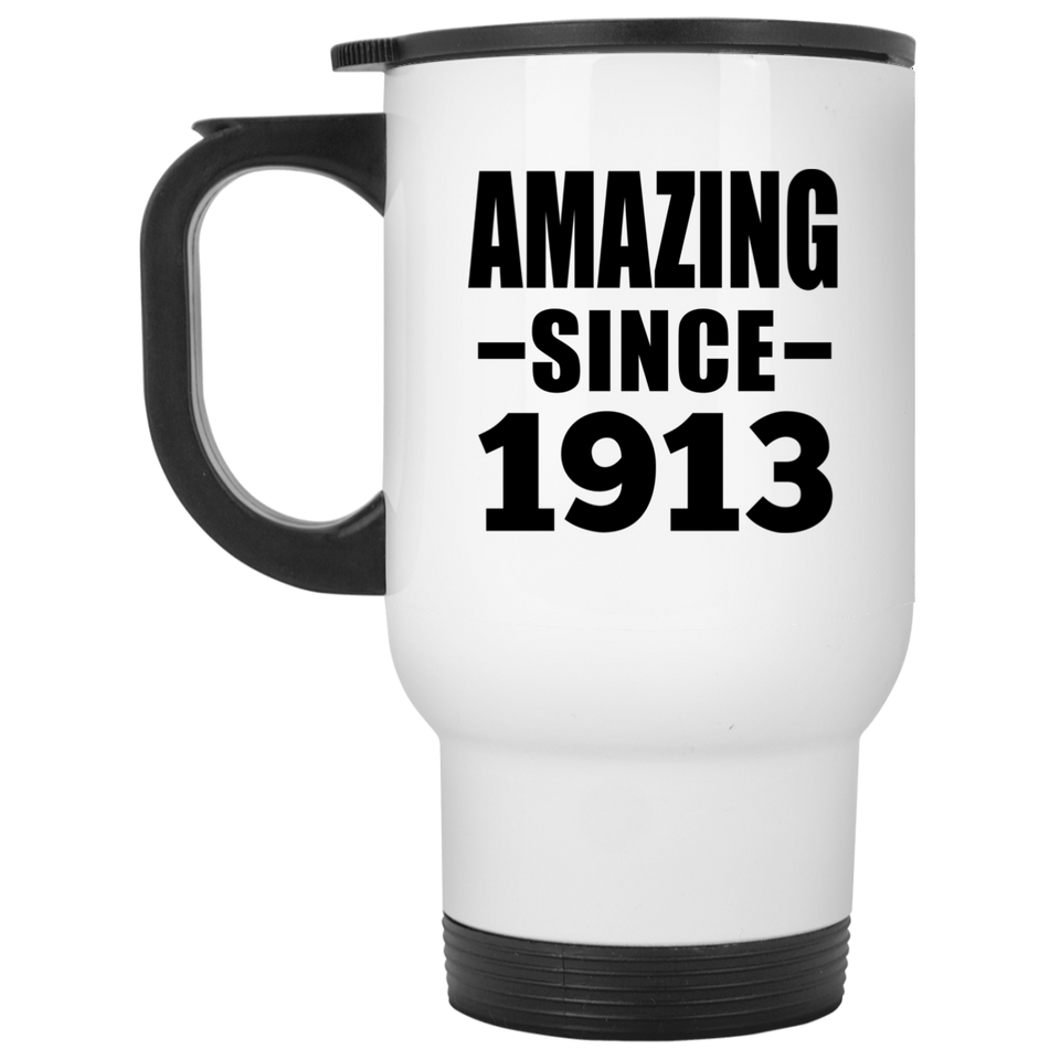 111th Birthday Amazing Since 1913 - White Travel Mug