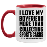 I Love My Boyfriend More Than Collecting Sports Cards - 11oz Accent Mug Red