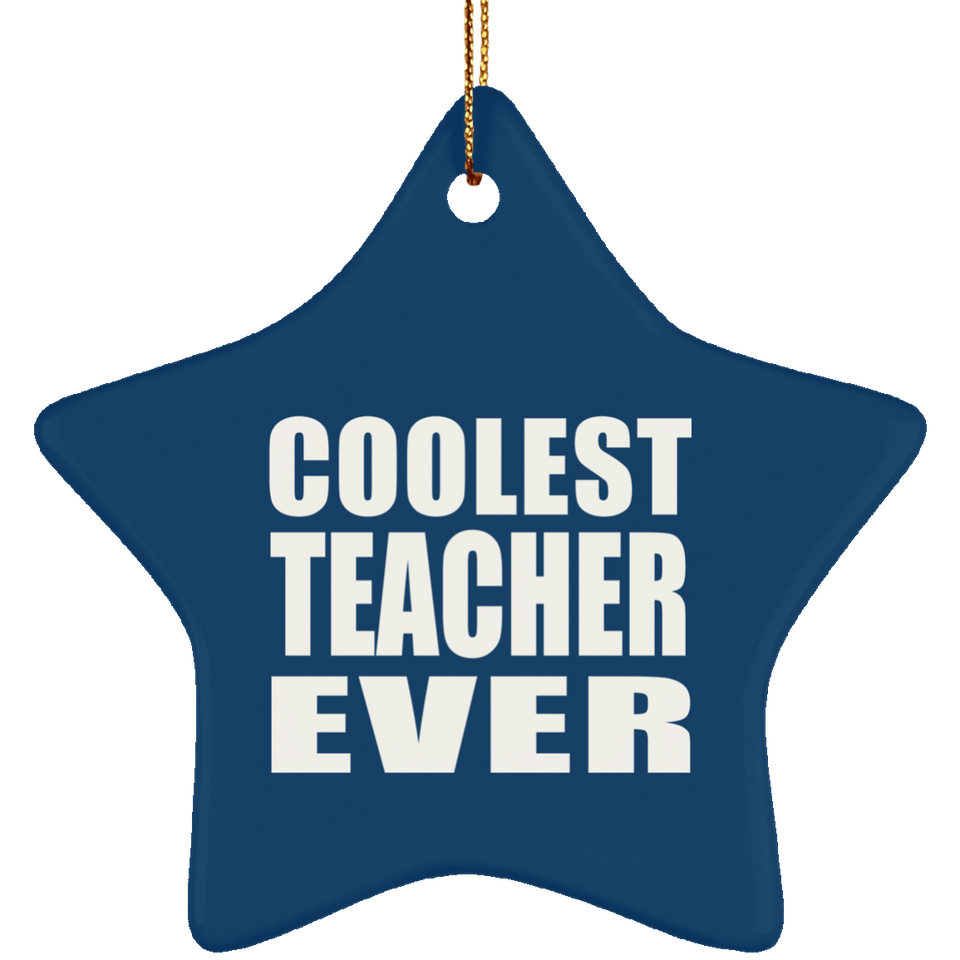 Coolest Teacher Ever - Star Ornament