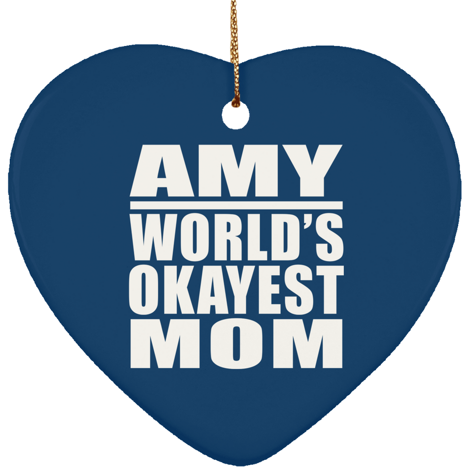 Amy World's Okayest Mom - Heart Ornament