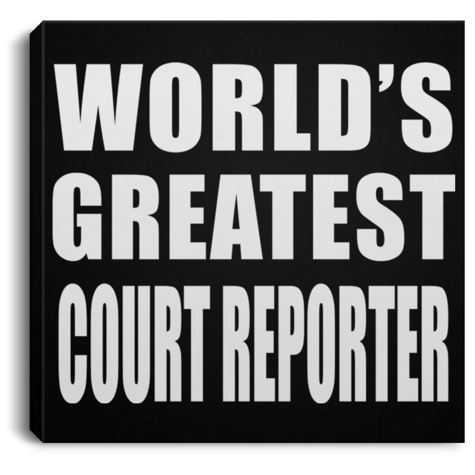 World's Greatest Court Reporter - Canvas Square
