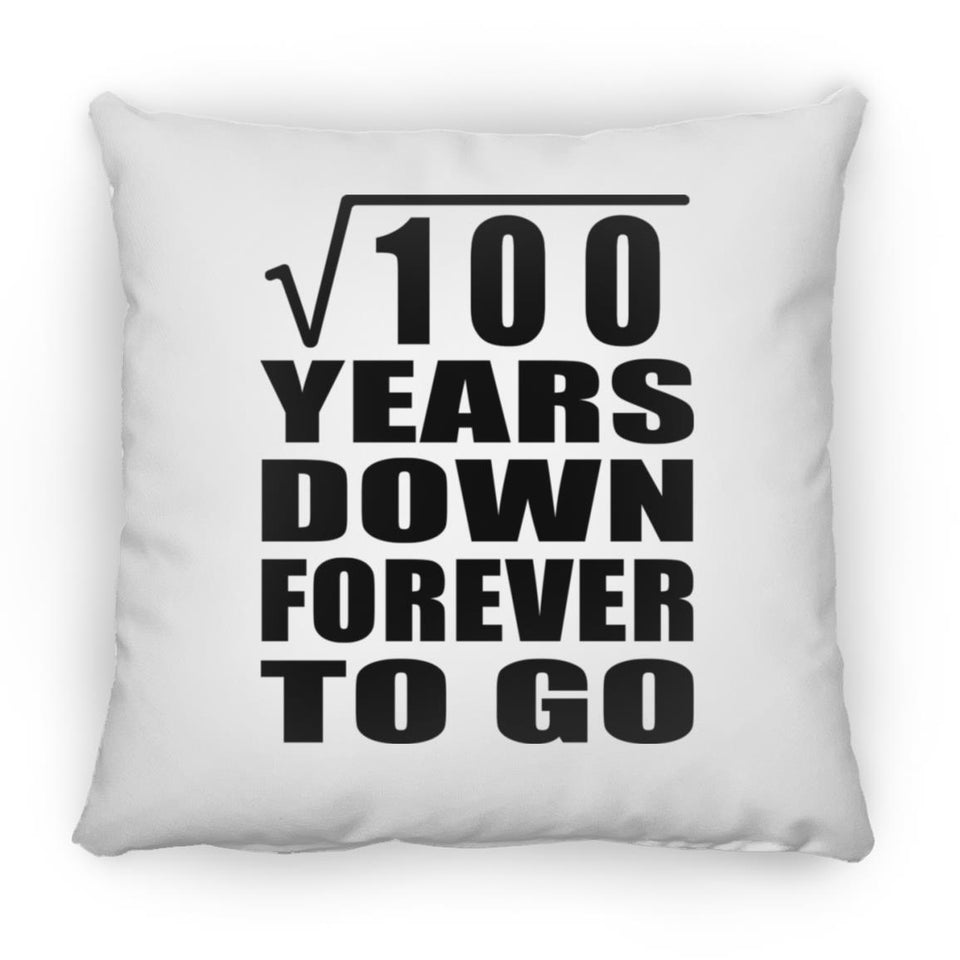 10th Anniversary Square Root of 100 Years Down Forever To Go - Throw Pillow